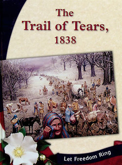 The Trail of Tears, 1838 (Let Freedom Ring: the New Nation) Laura Purdie Salas