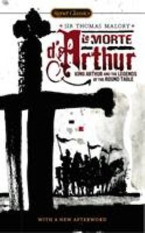 Malory's Le Morte D'Arthur: King Arthur and the Legends of the Round Table