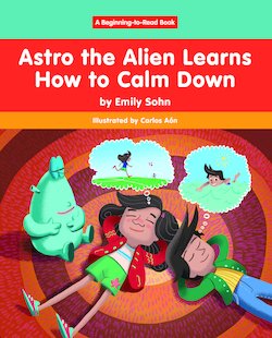 Astro the Alien Learns How to Calm Down