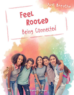 Feel Rooted: Being Connected