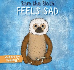Sam the Sloth Feels Sad