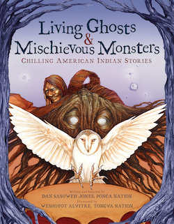 Living Ghosts & Mischievous Monsters: Chilling American Indian Stories