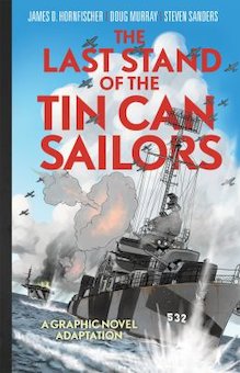 The Last Stand of the Tin Can Sailors: The Extraordinary World War II Story of the U. S. Navy's Finest Hour