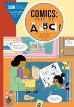 Comics: Easy as ABC!: The Essential Guide to Comics for Kids
