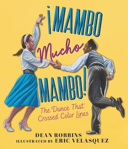 ¡Mambo Mucho Mambo! the Dance That Crossed Color Lines