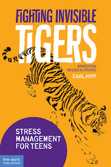 Fighting Invisible Tigers: Stress Management for Teens (Revised & Updated Fourth Edition)